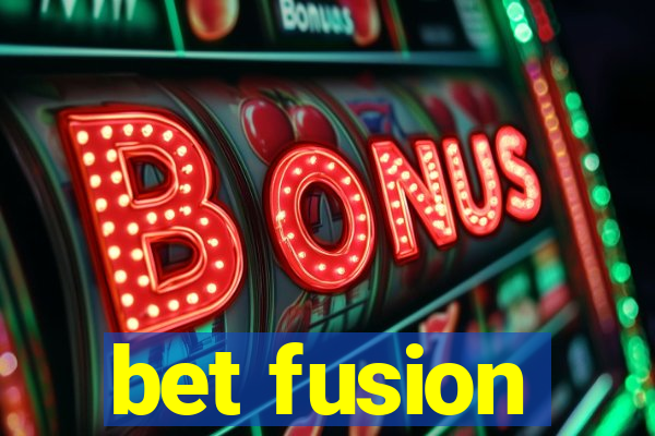 bet fusion